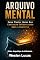 Livro Arquivo Mental: Como Plantar Ideias Que Continuam Influenciando Após a Conversa (Arquétipo da Influência Livro 8)