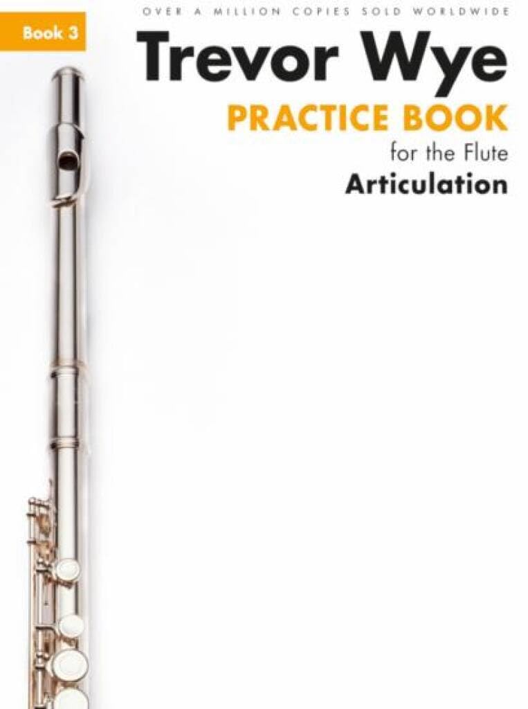 Trevor Wye Practice Book For The Flute Book 3.: Book 3 - Articulation