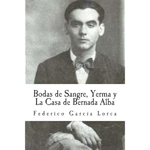 Bodas de Sangre, Yerma y La Casa de Bernada Alba (Spanish Edition)