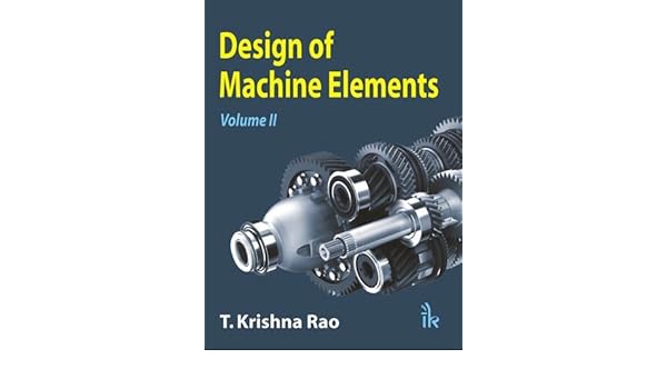 Design Of Machine Elements Volume Ii T Krishna Rao Ebook - 