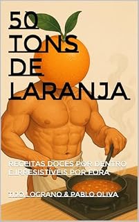 Livro 50 TONS DE LARANJA : Receitas Doces por Dentro e Irresistíveis por Fora