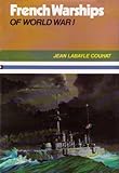 French Warships of World War One, Labayle-Couhat, Jean, 0711004455