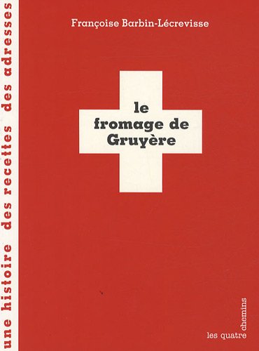 Le  fromage de Gruyère