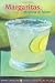 Margaritas, Mojitos & More by Jessica Strand, Frankie Frankeny