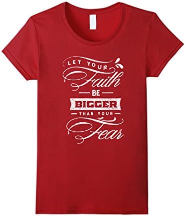 Womens Let Your Faith Be Bigger Than Your Fear - Christian T-Shirt Medium Cranberry