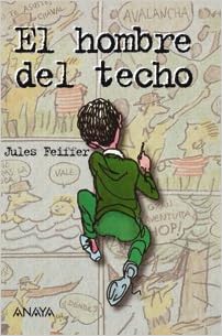 El Hombre Del Techo The Man In The Ceiling Spanish Edition