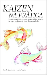 Livro KAIZEN NA PRÁTICA: GUIA PARA EXECUÇÃO DE MELHORIAS EM PROCESSOS