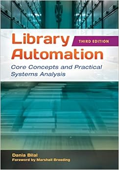 Library Automation: Core Concepts and Practical Systems Analysis Library Automation: Core Concepts and Practical Systems Analysis