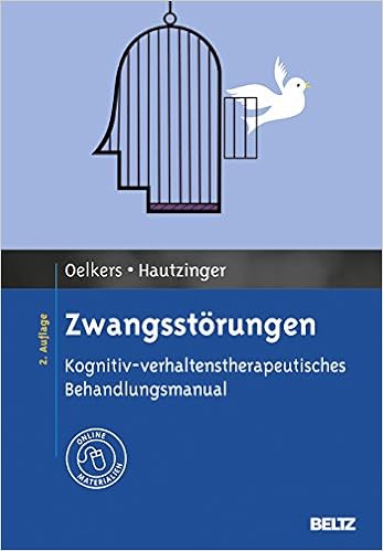 Zwangsstorungen Kognitiv Verhaltenstherapeutisches Behandlungsmanual Mit Online Materialien Materialien Fur Die Klinische Praxis Amazon De Oelkers Carmen Hautzinger Martin Bucher
