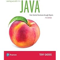 Starting Out with Java: From Control Structures through Objects (7th Edition) (What's New in Computer Science)