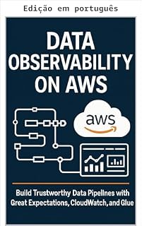 Livro Observabilidade de dados na AWS (Série Engenharia de dados e governança)
