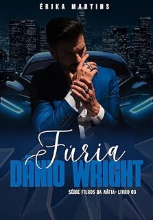 Livro FÚRIA -Dânio Wright, Filhos da Máfia - Livro 3