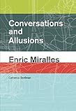 Conversations and Allusions: Enric Miralles by 