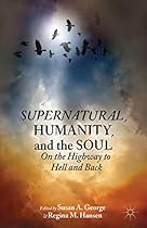 Supernatural; Humanity; and the Soul: On the Highway to Hell and Back