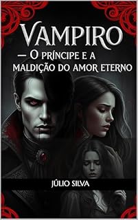 Livro Vampiro: O Príncipe e a maldição do amor eterno