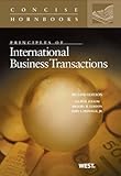 Principles of International Business Transactions, 2d (Concise Hornbook Series) (Concise Hornbooks)