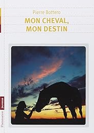 Mon cheval, mon destin