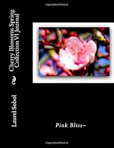 Cherry Blossoms Spring Collection VI Journal (Cherry Blossom Spring Journal Collection, with covers you'll want to frame)