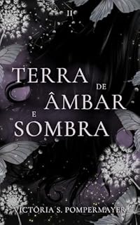Livro Terra de Âmbar e Sombra (Obscurium Livro 2)