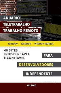 Livro Anuario Teletrabalho Trabalho Remoto Para Desenvolvedores Windev Webdev Independente 40 Sites Indispensavel E Confiavel