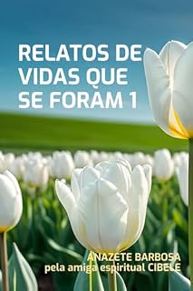 Livro Relatos De Vidas Que Se Foram 1