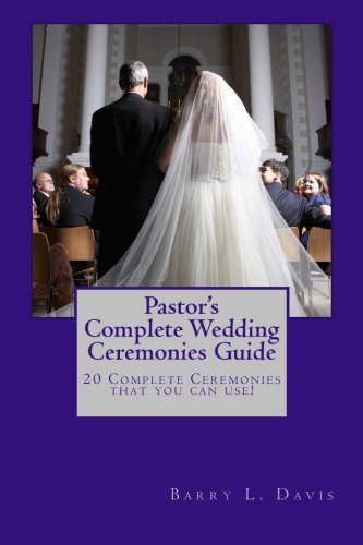 Barry L DavisPastor's Complete Wedding Ceremonies Guide