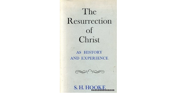 The Resurrection Of Christ Hooke S H Amazon Com Books