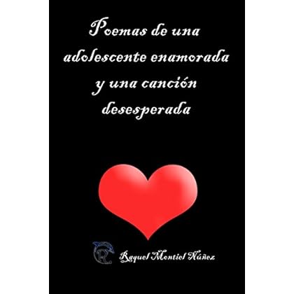 Poemas de una adolescente enamorada y una canción desesperada Poemas de una adolescente enamorada y una canción desesperada