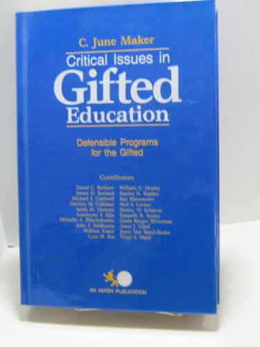 Defensible Programs for the Gifted (Critical Issues in Gifted Education, Vol 1