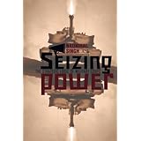 Seizing Power: The Strategic Logic of Military Coups