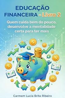 Livro Educação Financeira Livro 2: Planejamento, escolhas e mentalidade para o futuro