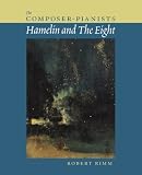The Composer-Pianists: Hamelin and The Eight (Amadeus) by Robert Rimm