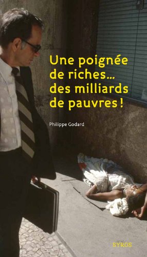 Une  poignée de riches, des milliards de pauvres !