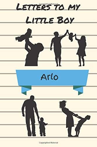 Letters To My Little Boy Arlo: A journal keepsake of a parent's love for your beautiful boy