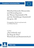 Mittelhochdeutsche Minnereden und Minneallegorien der Wiener Handschrift 2796 und der Heidelberger Handschrift Pal. Germ. 348 : 11. Band: der Liebende und die Burg der Ehre eine mittelhochdeutsche Minneallegorie, , 3039117688