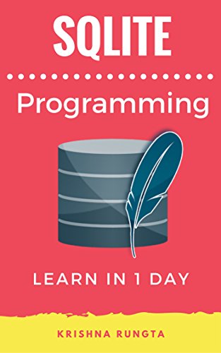 Learn Sqlite In 1 Day Definitive Guide To Learn Sqlite For Beginners