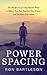 Power Spacing: The Mindful Art of Using Nature's Power to Release Your Past, Empower Your Present, a by