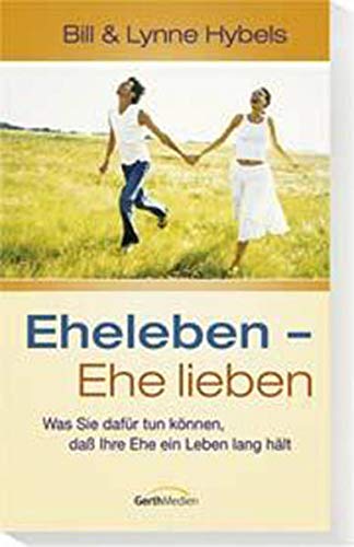 Eheleben Ehe Lieben Hybels Lynne 9783865918208 Amazon Com Books