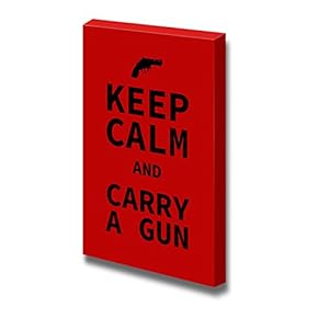Canvas Wrap Wall Art - Keep Calm and Carry a Gun | Modern Wall Art Stretched Canvas Prints Ready to Hang - 24" x 16"
