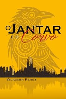 Livro O Jantar e o Corvo