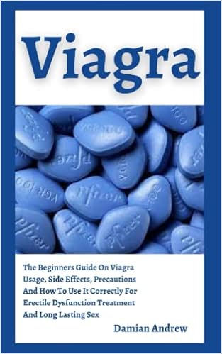 VIAGRA: The Beginners Guide On Viagra Usage, Side Effects ...