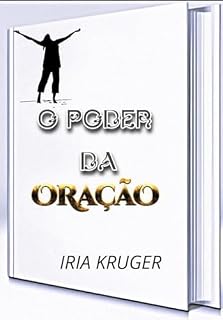 O poder da Oração : SUPERANDO BARREIRAS ATRAVÉS DA ORAÇÃO.
