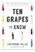 Ten Grapes to Know: The Ten and Done Wine Guide by Catherine Fallis