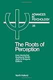 The Roots of Perception : Individual Differences in Information Processing Within and Beyond Awareness, , 0444700757