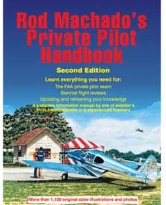 Rod Machado's Private Pilot Handbook (Second Edition, Hardbound)