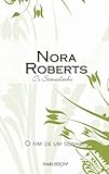 O fim de um sonho (Nora Roberts) (Portuguese Edition)