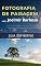 Livro Fotografia de Paisagem com Joelmir Barbosa: Guia Definitivo