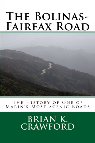 The Bolinas-Fairfax Road: The History of One of Marin's Most Scenic Roads