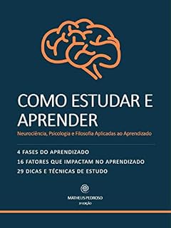 Livro Como Estudar e Aprender: Neurociência, Psicologia e Filosofia Aplicadas ao Aprendizado
