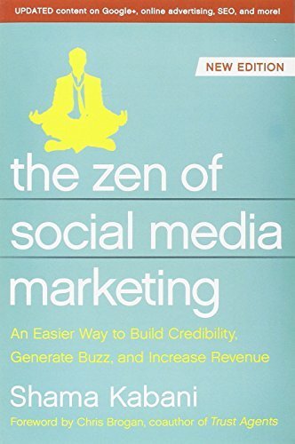 The Zen of Social Media Marketing: An Easier Way to Build Credibility, Generate Buzz, and Increase Revenue by Shama Hyder (2013-01-01)